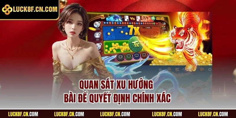 Quan sát xu hướng bài để quyết định chính xác